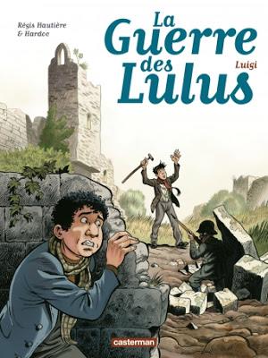 La guerre des Lulus Tome 7 Luigi - Hautière et Hardoc La guerre des Lulus Tome 7 Luigi - Hautière et Hardoc