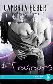 Mon avis sur Toujours, le 7ème tome de la saga Hashtag de Cambria Hebert
