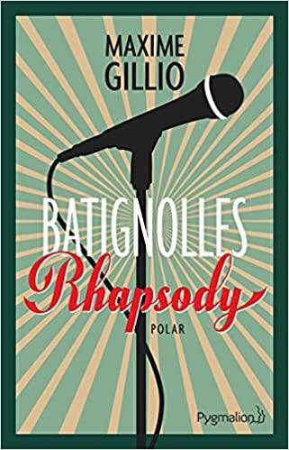 Mon avis sur Batignoles Rhapsody de Maxime Gillio