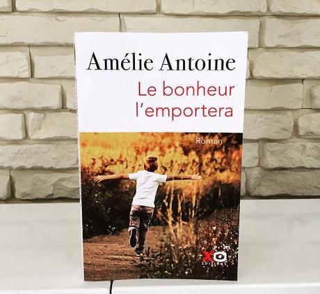 Le bonheur l’emportera – Amélie Antoine