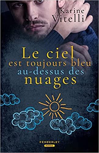 Mon avis sur Le ciel est toujours bleu au dessus des nuages de Karine Vitelli
