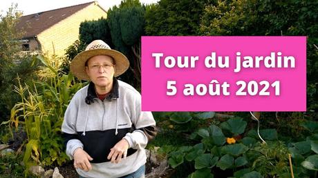 Petit tour de mon jardin urbain en permaculture 5 août 2021 (vidéo)