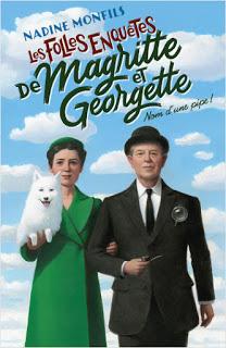 Les folles enquêtes de Magritte et Georgette: nom d'une pipe de Nadine de Monfils