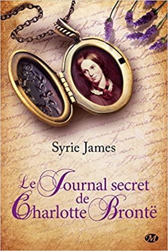 Mon avis sur Le journal secret de Charlotte Brontë de Syrie James