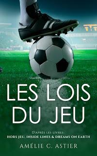 Les lois du jeu (d’après Hors-jeu, Inside Lines et Dreams On Erth) par Amélie C. Astier