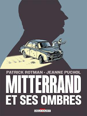 Mitterrand et ses ombres, la chronique ombrageuse