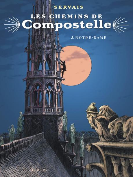 Notre-Dame, tome 3 de la série de BD Les chemins de Compostelle, de Servais  - - Éditions Dupuis