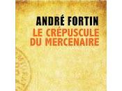 crépuscule mercenaire" d'André Fortin