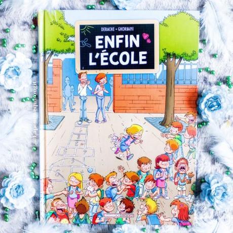 Enfin l’école, tome 1 • Jérôme Derache et Cédric Ghorbani