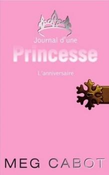 Journal d’une princesse, tome 5 : L’anniversaire, Meg Cabot