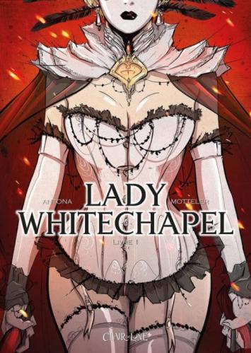 Lady whitechapel, tome 1 • Nicolas Antona et Julien Motteler