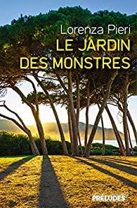 Le jardin des monstres – Lorenza Pieri