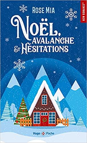 A vos agendas : Découvrez Noël, avalanche et hésitations de Rose Mia