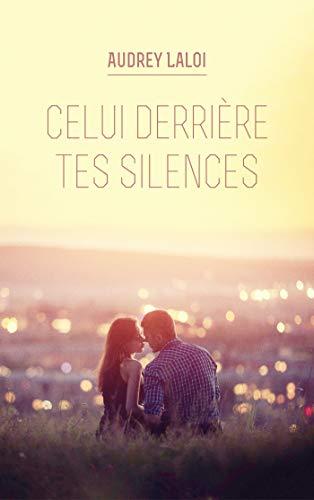 Mon avis sur Celui derrière tes silences d'Audrey Laloi