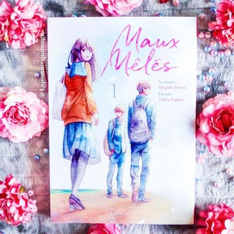 Maux mêlés, tome 1 • Meguru Izawa et Tohru Tagura