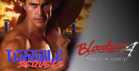 [TERRIBLE SEQUELS] : #7. Bloodsport 4 : The Dark Kumite