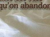 Toutes vies qu'on abandonne; Virginie Ollagnier