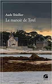 #CULTURE - #LIVRE - Le manoir de Tyrel de Aude Triollier ! Hommage a la Normandie
