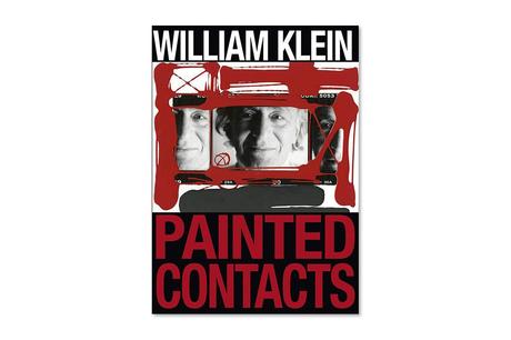 WILLIAM KLEIN – PAINTED CONTACTS WILLIAM KLEIN – PAINTED CONTACTS