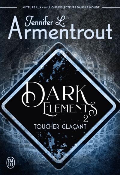'Dark Elements, tome 2 : Toucher Glaçant'de Jennifer L. Armentrout