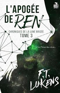 Chroniques de la lune brisée #3. L’apogée de Ren par F. T. Lukens