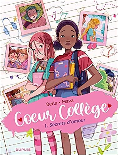 Cœur collège, tome 1 : Secrets d’amour • Béka et Maya