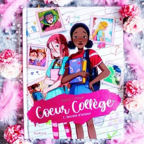 Cœur collège, tome 1 : Secrets d’amour • Béka et Maya