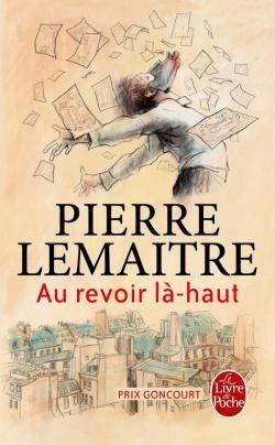 Les enfants du désastre, tome 1 : Au revoir là-haut, Pierre Lemaitre