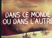 Dans monde dans l'Autre Catherine Locandro