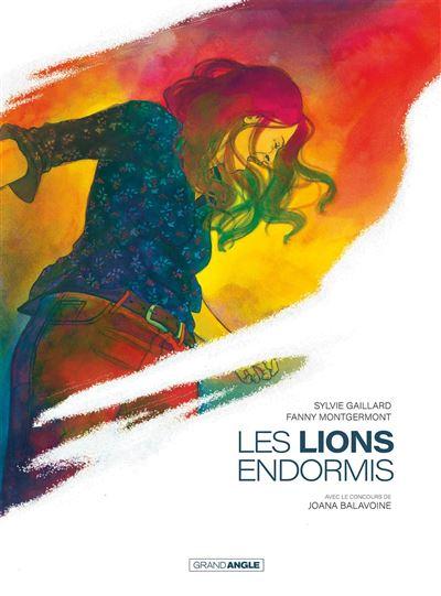 Les lions endormis • Joana Balavoine, Sylvie Gaillard et Fanny Montgermont
