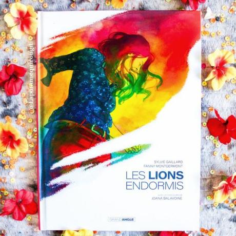 Les lions endormis • Joana Balavoine, Sylvie Gaillard et Fanny Montgermont
