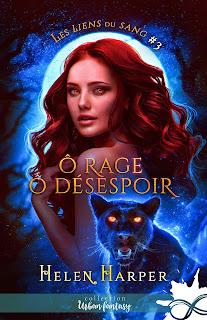 Les liens du sang #3 Ô rage Ô désespoir de Helen Harper