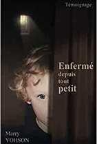 Enfermé depuis tout petit