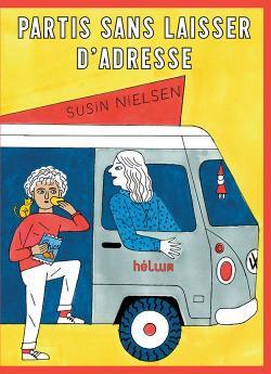 Partis sans laisser d’adresse, Susin Nielsen… coup de coeur !