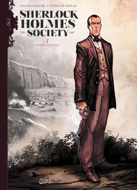 Sherlock Holmes Society, tome 1 : L'Affaire Keelodge - Sylvain Cordurié et Stéphane Bervas