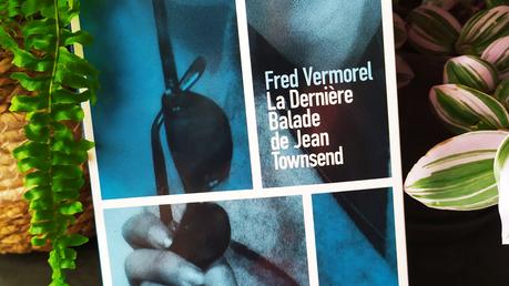 La dernière balade de Jean Towsend de Fred Vermorel