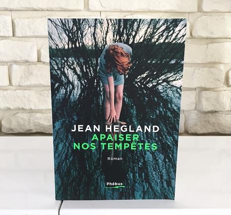 Apaiser nos tempêtes – Jean Hegland