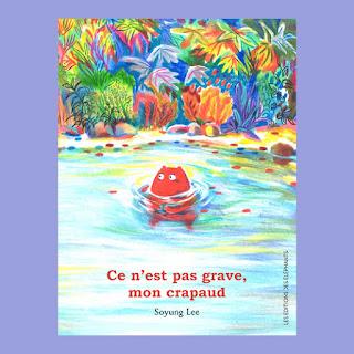 Ce n'est pas grave, mon crapaud de Soyung Lee