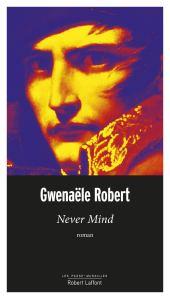 Never mind • Gwenaële Robert