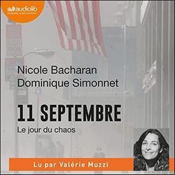 11 septembre le jour du chaos de Nicole Bacharan lu par Valérie Muzzi