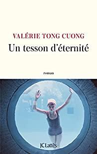 Un tesson d’éternité, Valérie Tong Cuong… rentrée littéraire 2021