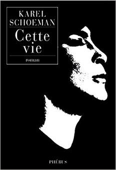 Cette Vie de Karel Schoeman