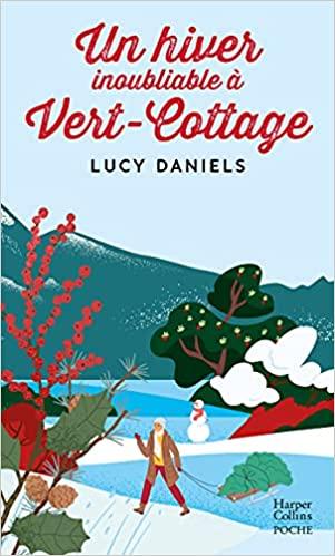 A vos agendas : Re(découvrez Un hiver inoubliable à Vert-Cottage de Lucy Daniels