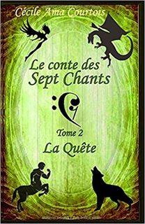 Le Conte des Sept Chants, tome 2 : La quête (Cécile Ama Courtois)