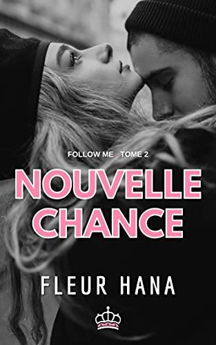 Mon avis sur Nouvelle Chance , le 2ème tome de la saga Follow Me de Fleur Hana