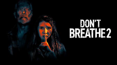 [Cinéma] Don’t Breathe 2 : Une suite surprenante