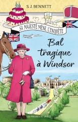 bal tragique à Windsor, SJ Bennett, cosy mystery, littérature anglaise, famille royale anglaise, sa majesté mène l'enquête