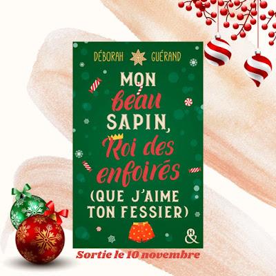 A vos agendas : Découvrez Mon beau sapin , roi des enfoirés que j'aime ton fessier de Déborah Guérand