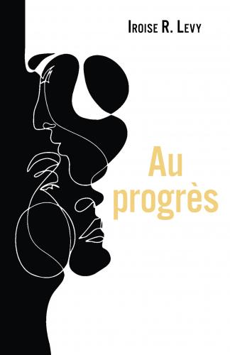 'Au progrès' d'Iroise R. Levy