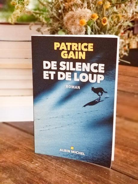 Patrice Gain - de silence et de loup 